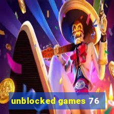 unblocked games 76